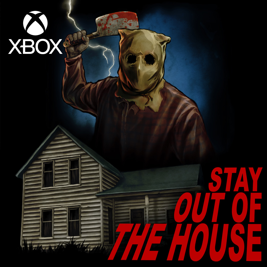 STAY OUT OF THE HOUSE